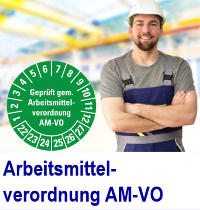 Arbeitsmittelverordnung (AM-VO, StF: BGBl. II Nr. 164/2000).Arbeitsmit